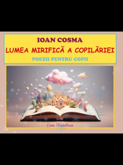 Ioan Cosma-Lumea mirifica